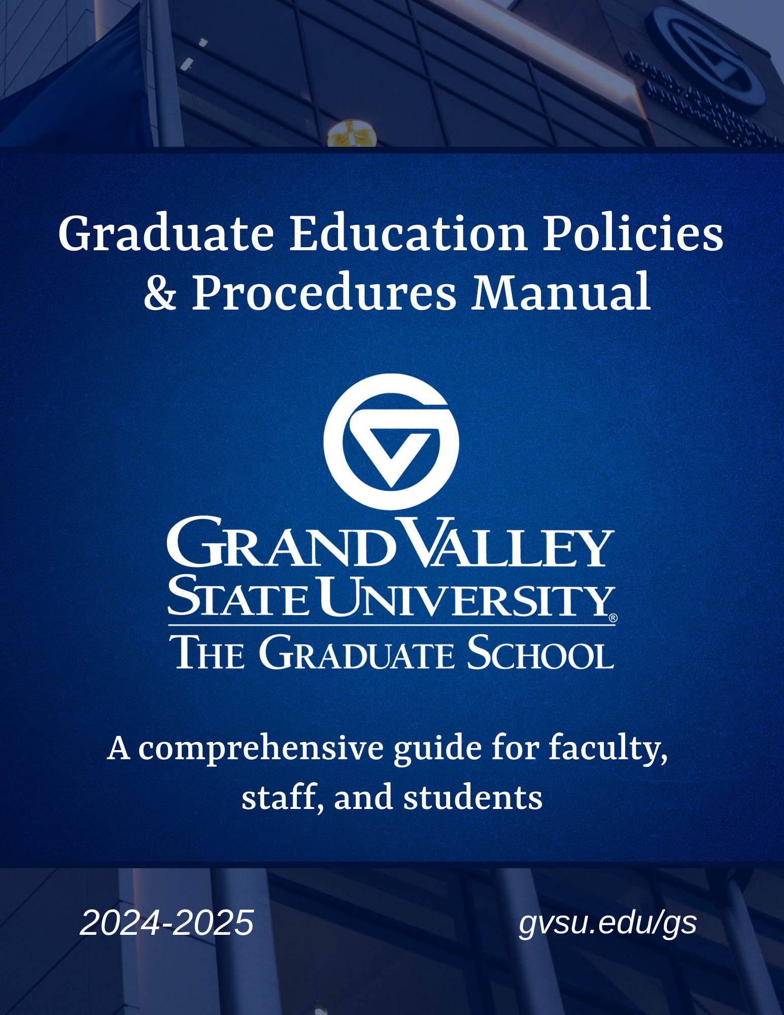 Graduate Education Policies & Procedures Manual 2024-25, The Graduate School, Click to view